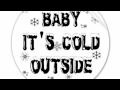 Baby It's Cold Outside - Matt Duke