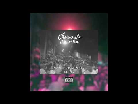 Mc Guizza Feat. Dricão Modão - Cheiro de piranha (Prod.Carl Jay x Spec)