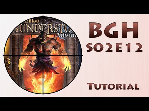 BGH - Thunderstone Advance Tutorial