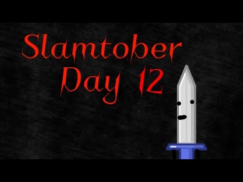 Slamtober 12