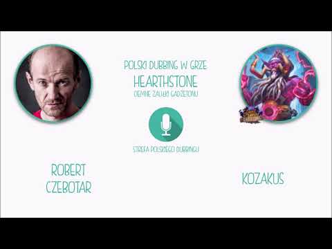Polski Dubbing w grze Hearthstone - Robert Czebotar jako Kozakus