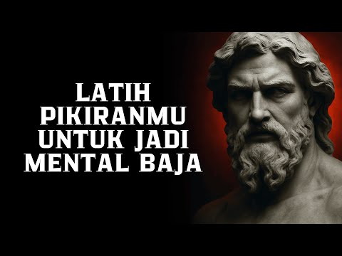 Mental Baja: Cara Melatih Pikiran agar Kuat Menghadapi Segala Ujian Hidup | Filsafat Stoikisme