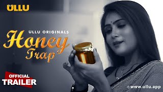 Honey Trap | Ullu Originals I To watch the full Episode  Download  & Subscribe to the Ullu app