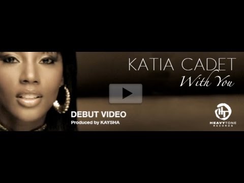 KATIA CADET- OFFICIAL WITH YOU VIDEO - Produced by KAYSHA [NOUVAUTÉ ZOUK 2011]