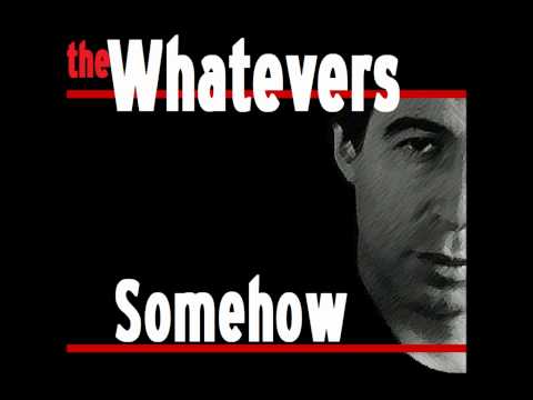 The Whatevers - Somehow - Single