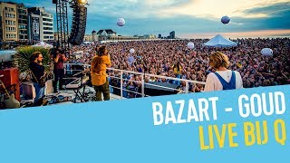 Bazart - Goud | Live bij Q