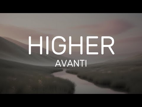 Avanti - Higher (Lyrics)