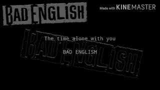 Bad english- The time alone with you(Lyric)