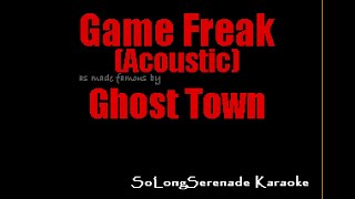 Ghost Town - Game Freak Acoustic (Karaoke Version)