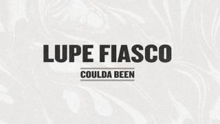 Lupe Fiasco - Coulda Been