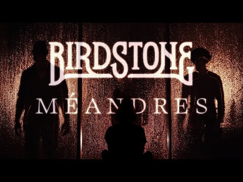 BIRDSTONE  - Méandres (Official Video)