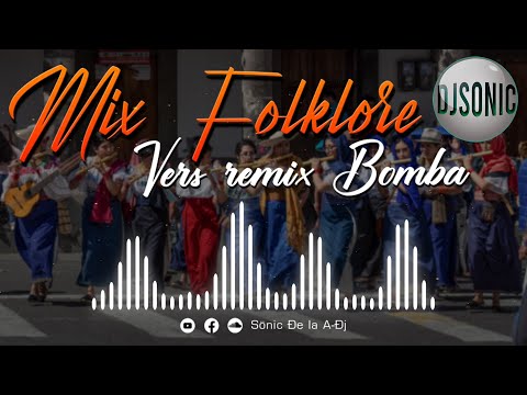 Mix Folklore Andino vers_remix Bomba  | Ŝöniç Ðe la A-Ðj 愀 ♪♫ ★ 2022