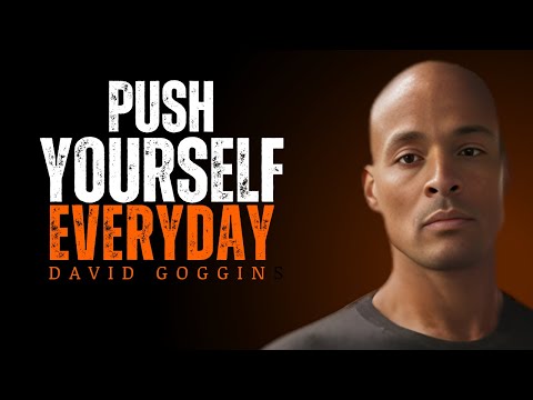 PUSH YOURSELF EVERY DAY | DAVID GOGGINS THE BEST MOTIVATIONAL SPEECH
