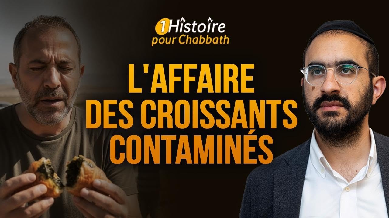 L'AFFAIRE DES CROISSANTS CONTAMINÉS 🥐 Belle Histoire Pour Chabbath (Binyamin Benhamou)