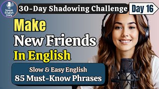 Learn English FAST: Make New Friends in English – Day 16 | Shadowing English Speaking Practice