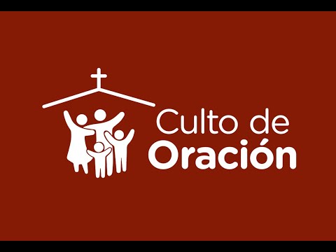 CULTO DE ORACIÓN - MARTES 30 DE ABRIL DE 2024 - 20.00 HS