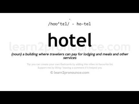 Pronunciation of Hotel | Definition of Hotel