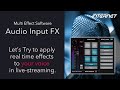 Audio Input FX Introduction Multi Effect Software