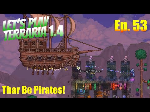 Let's Play Terraria 1.4 Episode 53 - Thar Be Pirates