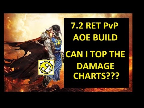 7.2 RET PALLY PvP | AOE BUILD TO TOP THE CHARTS???