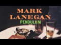 Mark Lanegan - Pendulum