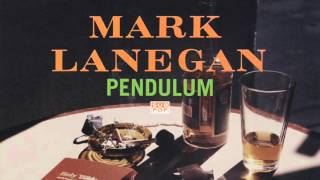 Mark Lanegan - Pendulum