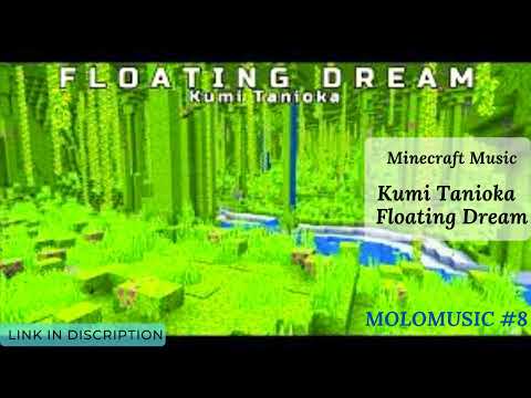 Kumi Tanioka Floating Dream Minecraft music 1.18 molomusic #8