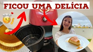 COMO FAZER PUDIM NA AIR FRYER | FAZENDO PUDIM DE LEITE CONDENSADO FÁCIL E RÁPIDO NA FRITADEIRA.