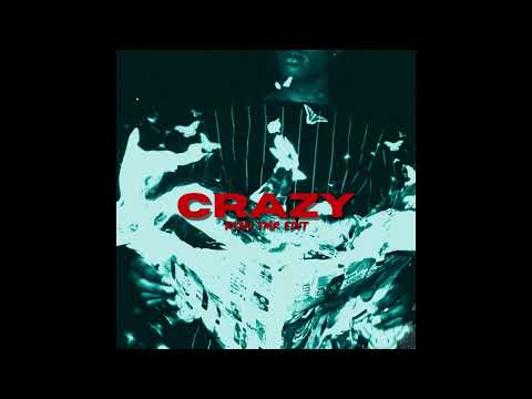 CRAZY (RYANTMR EDIT)