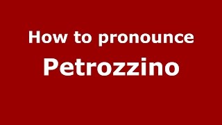 How to pronounce Petrozzino