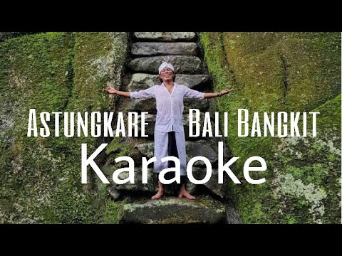 ASTUNGKARA BALI BANGKIT - nanoe Biroe X Dek Artha ( karaoke )