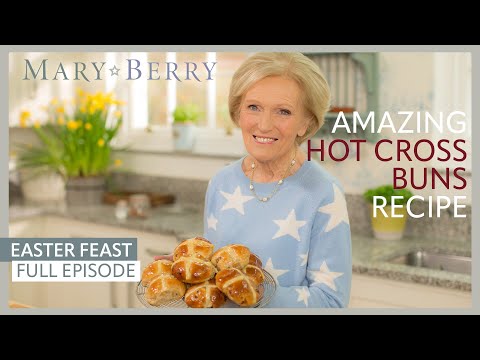 Amazing Hot Cross Buns Recipe | Mary Berry's Easter Feast Episode 1 | Full Episode | Mary Berry