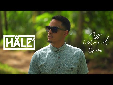 Håle’ – “My Island Love” [Official Video]