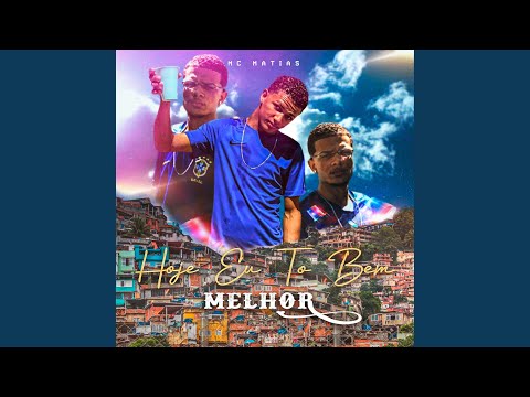 Hoje Eu To Bem Melhor