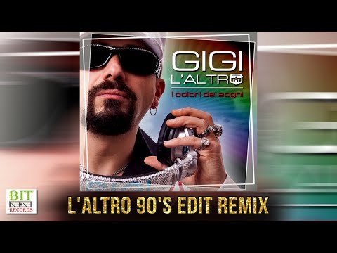 Gigi L'Altro - I Colori Dei Sogni (L'Altro 90's Edit Remix)