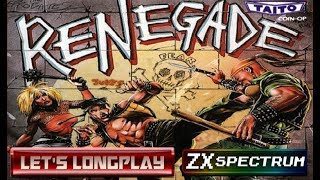 LET'S LONGPLAY: RENEGADE (ZX SPECTRUM- With Commentary)