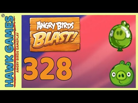 Angry Birds Blast Level 328 - 3 Stars Walkthrough, No Boosters