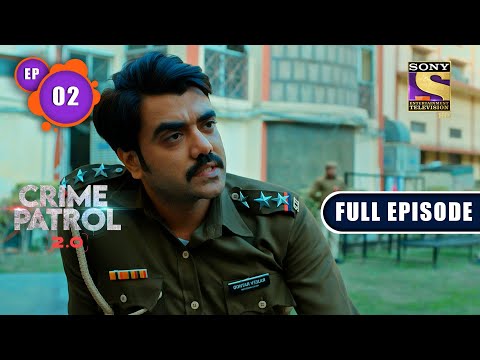 The Game Begins - Part 2 | Crime Patrol 2.0 - Ep 2 | Full Episode | 8 March 2022