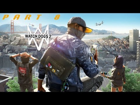 LIVESTREAM: Watch Dogs 2 - Gameplay Walkthrough (Part 8) [1080p HD]