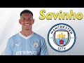 Savio Moreira SAVINHO ● Welcome to Manchester City 🔵🇧🇷 Best Skills & Goals