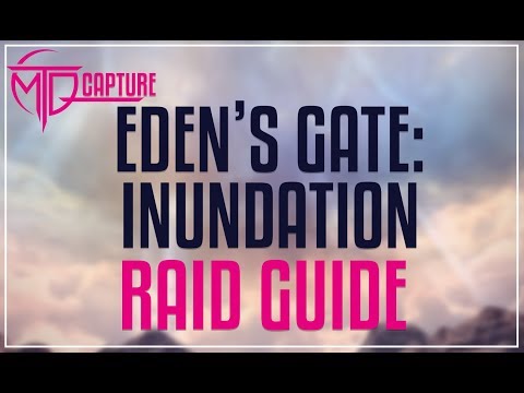 EDEN'S GATE: INUNDATION (E3N) RAID GUIDE