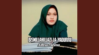 Download lagu BISMILLAHILLAZI LA YADURRU mp3
