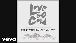 The Kiffness, Josh Wantie - Love Go Cold (Holidave Remix) (Pseudo Video)
