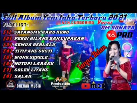 Full Album Yeni Inka feat OM.SONATA Terbaru 2021.