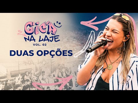 Duas Opções - Gica na Laje (Clipe Oficial)