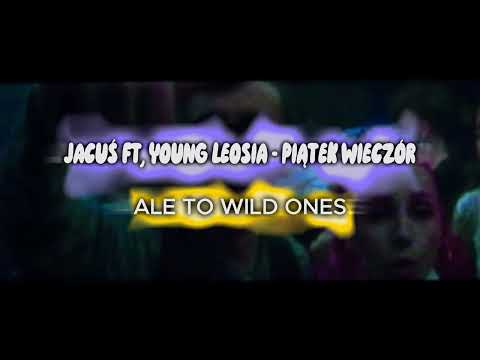 Jacuś ft. Young Leosia - PIĄTEK WIECZÓR ale to WILD ONES