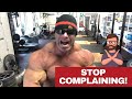 Are You Complaining? Making Excuses? Shut UP!