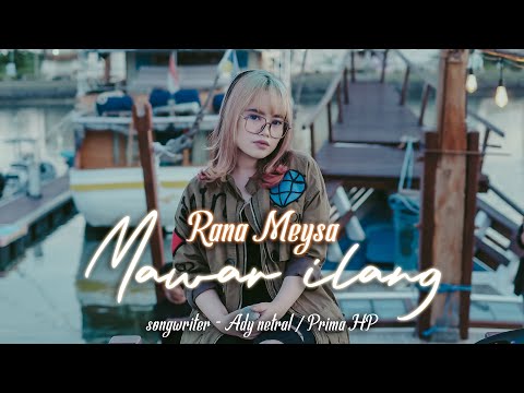 Rana Meysa  - Mawar Ilang (Official Music Video)