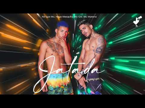 Alô Igor Mc - Jatada (feat. Hugo Mesquita, Mc Gw, Mc Morena) [Bregafunk Remix]