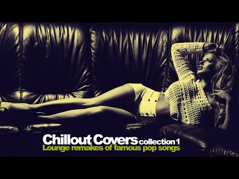 Top Lounge and Chillout Covers Collection Vol. 1
